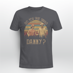 Do You Take Drugs Danny Vintage